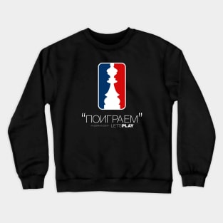 "Let's Play" in Russian Accent version 3 Crewneck Sweatshirt